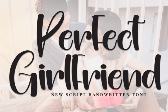 The Perfect Girlfriend Font: Elegance Meets Playful Design